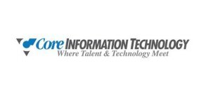 C CORE INFORMATION TECHNOLOGY WHERE TALENT & TECHNOLOGY MEET