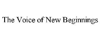 THE VOICE OF NEW BEGINNINGS