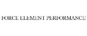 FORCE ELEMENT PERFORMANCE