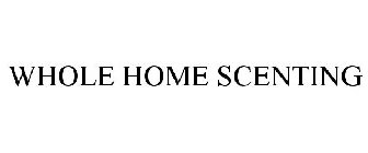 WHOLE HOME SCENTING