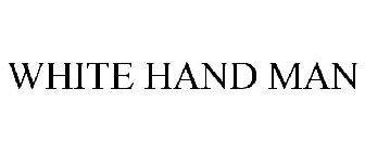 WHITE HAND MAN