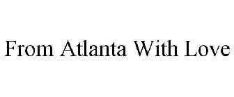 FROM ATLANTA WITH LOVE