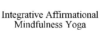 INTEGRATIVE AFFIRMATIONAL MINDFULNESS