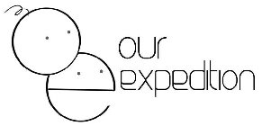 OE OUR EXPEDITION