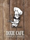 DIXIE CAFE FAMILY DINING