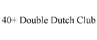 40+ DOUBLE DUTCH CLUB