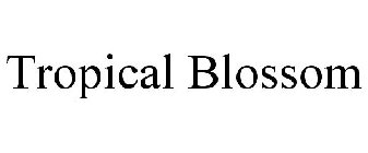 TROPICAL BLOSSOM