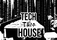 TECH TRAP HOUSE