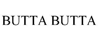 BUTTA BUTTA