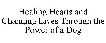 HEALING HEARTS AND CHANGING LIVES THROUGH THE POWER OF A DOG