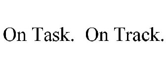 ON TASK. ON TRACK.