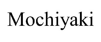 MOCHIYAKI