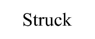 STRUCK