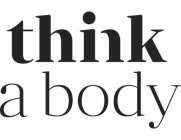 THINK A BODY