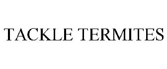 TACKLE TERMITES