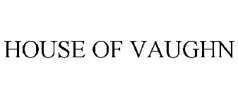 HOUSE OF VAUGHN