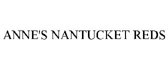 ANNE'S NANTUCKET REDS