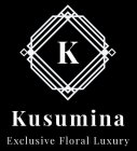 K KUSUMINA EXCLUSIVE FLORAL LUXURY