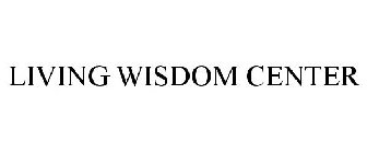 LIVING WISDOM CENTER