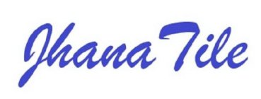 JHANA TILE