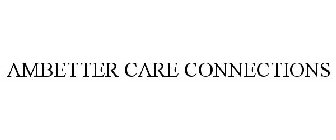 AMBETTER CARE CONNECTIONS