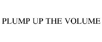 PLUMP UP THE VOLUME