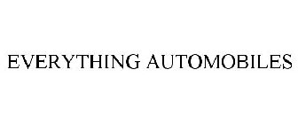 EVERYTHING AUTOMOBILES