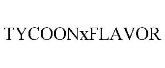 TYCOONXFLAVOR