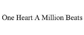 ONE HEART A MILLION BEATS