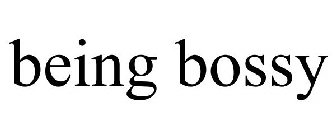 BEING BOSSY