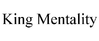 KING MENTALITY