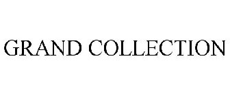 GRAND COLLECTION