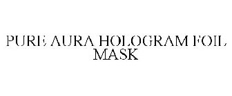 PURE AURA HOLOGRAM FOIL MASK