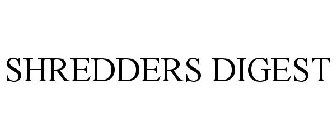 SHREDDERS DIGEST