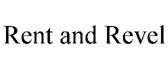 RENT AND REVEL