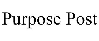 PURPOSE POST