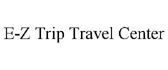E-Z TRIP TRAVEL CENTER
