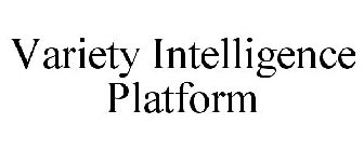 VARIETY INTELLIGENCE PLATFORM