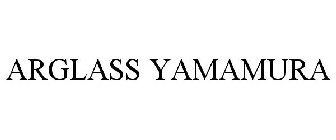 ARGLASS YAMAMURA