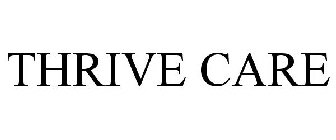 THRIVE CARE