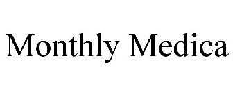 MONTHLY MEDICA