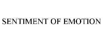 SENTIMENT OF EMOTION
