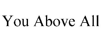 YOU ABOVE ALL