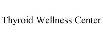 THYROID WELLNESS CENTER