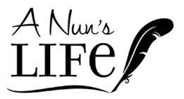 A NUN'S LIFE