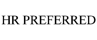 HR PREFERRED