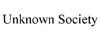 UNKNOWN SOCIETY