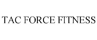 TAC FORCE FITNESS