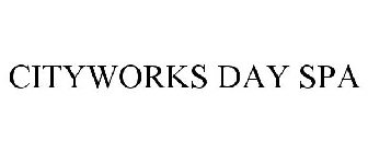 CITYWORKS DAY SPA