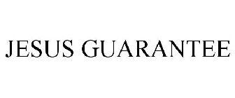 JESUS GUARANTEE